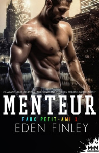 Faux petit-ami. Tome 1, Menteur - Finley Eden