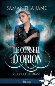 Le Conseil d'Orion Tome 2 : Eve et Thomas - Jane Samantha