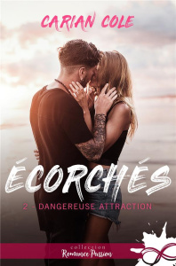 Ecorchés Tome 2 : Dangereuse attraction - Cole Carian ; Roy Diane