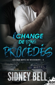 Les bad boys de Woodbury Tome 3 : Echange de bons procédés - Bell Sidney