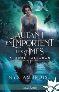 Aurore Callahan Tome 2 : Autant en emportent les âmes - Nyx Ambroise
