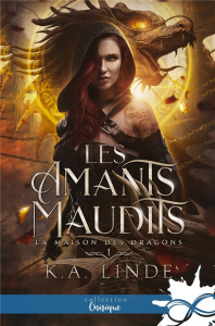 Les amants maudits Tome 1 : La maison des dragons - Linde K.A.