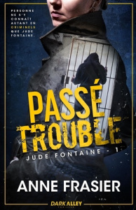 Jude Fontaine Tome 1 : Passé trouble - Frasier Anne
