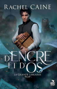 La grande librairie Tome 1 : D'encre et d'os - Caine Rachel