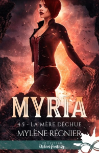 Myria Tome 4.5 : La mère déchue - Régnier Mylène