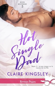 Book Boyfriend. Tome 3, Hot Single Dad - Kingsley Claire
