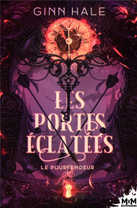 Les portes éclatées. Tome 1, Le pourfendeur - Hale Ginn