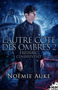 L'autre côté des ombres. Tome 2, Frédéric Cendrevent - Auke Noëmie