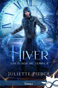 Les échos du temps Tome 2 : Hiver - Pierce Juliette