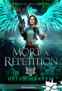 Emma Bellamy, aimant à problèmes Tome 2 : Mort à répétition - Harper Helen