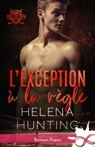 Tout ou rien Tome 3 : L'exception à la règle - Hunting Helena