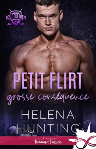 Tout ou rien Tome 4 : Petit flirt, grosse conséquence - Hunting Helena