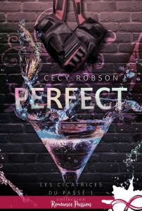 Les cicatrices du passé Tome 1 : Perfect - Robson Cecy