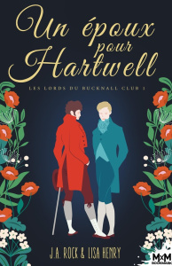 Les Lords du Bucknall Club Tome 1 : Un époux pour Hartwell - Henry Lisa ; Rock J.A.