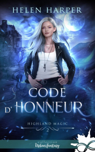 Highland Magic Tome 2 : Code d'honneur - Harper Helen