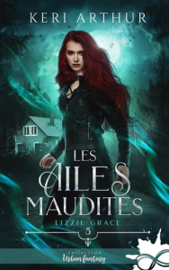 Lizzie Grace Tome 5 : Les ailes maudites - Arthur Keri