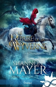 Zamira Wilson Tome 5 : Le repaire de la Wyverne - Mayer Shannon