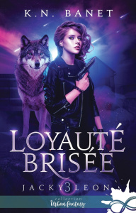 Jacky Leon Tome 3 : Loyauté brisée - Banet K. N.