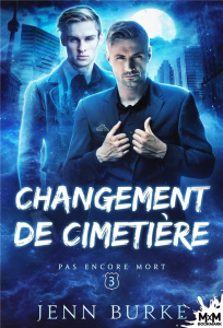 Pas encore mort Tome 3 : Changement de cimetière - Burke Jenn