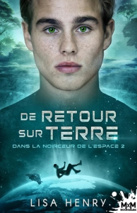 Dans la noirceur de l'espace Tome 2 : De retour sur Terre - Henry Lisa