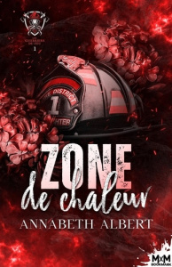 Les guerriers du feu Tome 1 : Zone de chaleur - Albert Annabeth