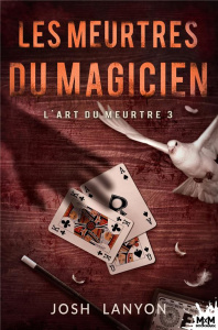 L'art du meurtre Tome 3 : Les meurtres du magicien - Lanyon Josh