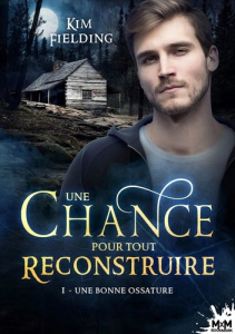 Une chance pour tout reconstruire Tome 1 : Une bonne ossature - Fielding Kim