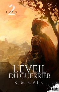 Evan Tome 2 : L'éveil du guerrier - Galé Kim