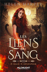 Les Liens du Sang Tome 3 : O rage ô désespoir - Harper Helen