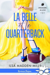 Strangers in Love Tome 1 : La belle et le quarterback - Madden-Mills Ilsa
