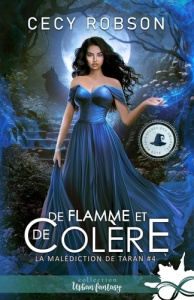 La malédiction de Taran Tome 4 : De flamme et de colère - Robson Cecy