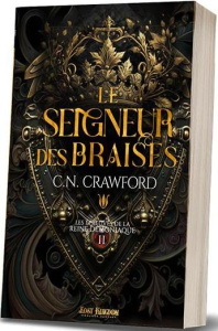 Les épreuves de la Reine démoniaque Tome 2 : Le seigneur des braises - Crawford C. N. ; Saint Gal Noémie