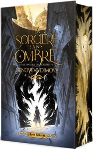 Guide pratique des monstres Tome 1 : La sorcière sans ombre - Dimova Genoveva ; Gallman Marika