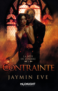 La bête de l'ombre Tome 5 : Contrainte - Eve Jaymin