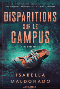 Nina Guerrera Tome 3 : Disparitions sur le campus - Maldonado Isabella ; Cuvelliez Steven