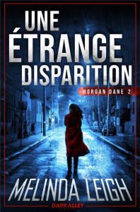 Morgan Dane Tome 2 : Une étrange disparition - Leigh Melinda ; Lejeune Charlène