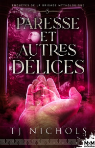 Enquêtes de la brigade mythologique Tome 5 : Paresse et autres délices - Nichols TJ