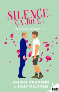 Sous les projecteurs Tome 2 : Silence, ça joue ! - Chambers Joanna ; Malcolm Sally