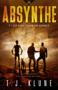 Absynthe Tome 2 : Les cieux étaient de cendres - Klune T.J.