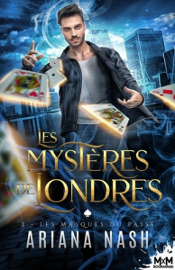Les mystères de Londres Tome 2 : Les masques du passé - Leigh Eva