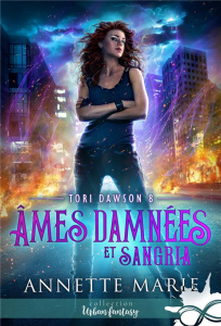 Tori Dawson Tome 8 : Âmes damnées et Sangria - Marie Annette