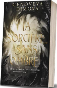 Guide pratique des monstres Tome 1 : La sorcière sans ombre - Dimova Genoveva ; Gallman Marika