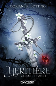 Céleste Tome 1 : Héritière - Bottino Doriane R.