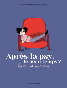 Emilie voit quelqu'un - Intégrale : Après la psy, le beau temps ? - Rojzman Théa ; Rouquette Anne