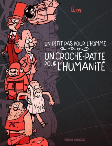 Un petit pas pour l'homme, un croche-patte pour l'humanité - LIBON