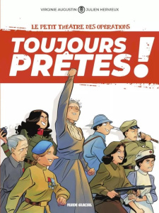 Le petit théâtre des opérations : Toujours prêtes ! Tome 1 - Augustin Virginie ; Hervieux Julien