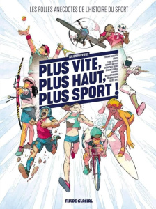 Plus vite, plus haut, plus sport : Les folles anecdotes de l'histoire du sport - Hervieux Julien