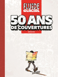 Fluide Glacial. 50 ans de couvertures - Delpierre Jean-Christophe