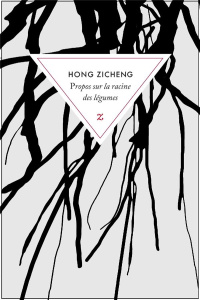 Propos sur la racine des légumes - Hong Zicheng ; Vallette-Hémery Martine