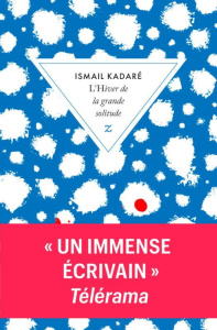 L'hiver de la grande solitude - Kadaré Ismail ; Vrioni Jusuf